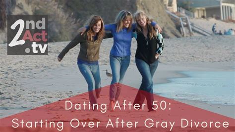 dating after grey divorce